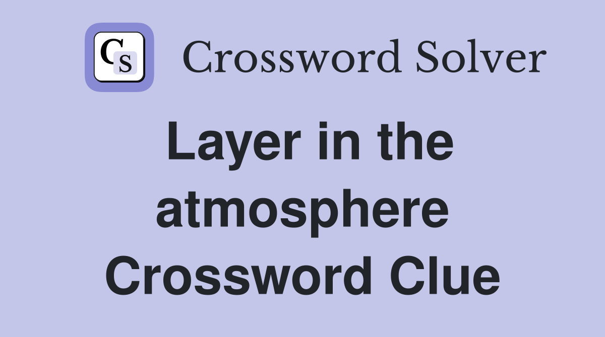 Layer in the atmosphere Crossword Clue