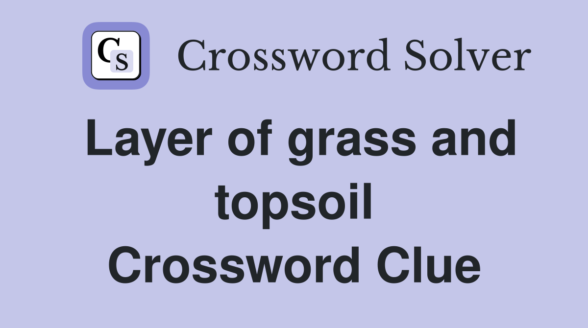 Layer of grass and topsoil Crossword Clue