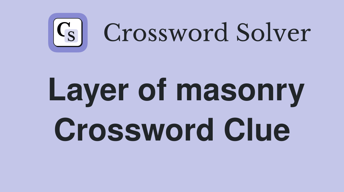 Layer of masonry Crossword Clue