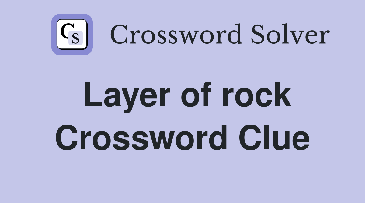 Layer of rock Crossword Clue