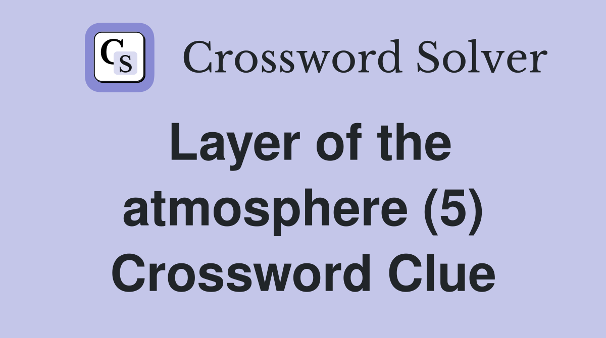 Layer of the atmosphere (5) Crossword Clue