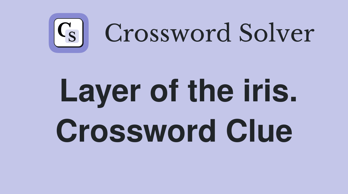 Layer of the iris. Crossword Clue