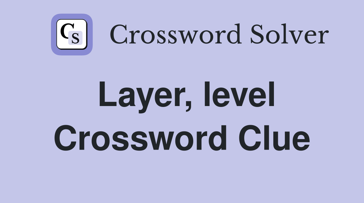 Layer, level Crossword Clue