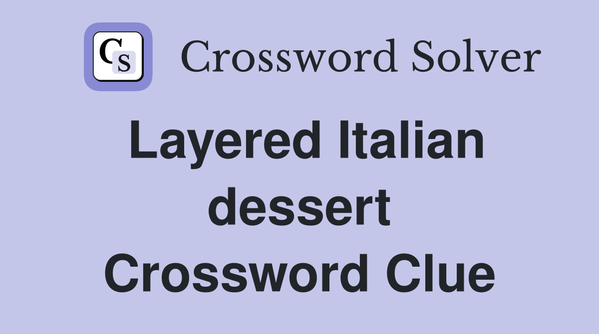 Layered Italian dessert Crossword Clue