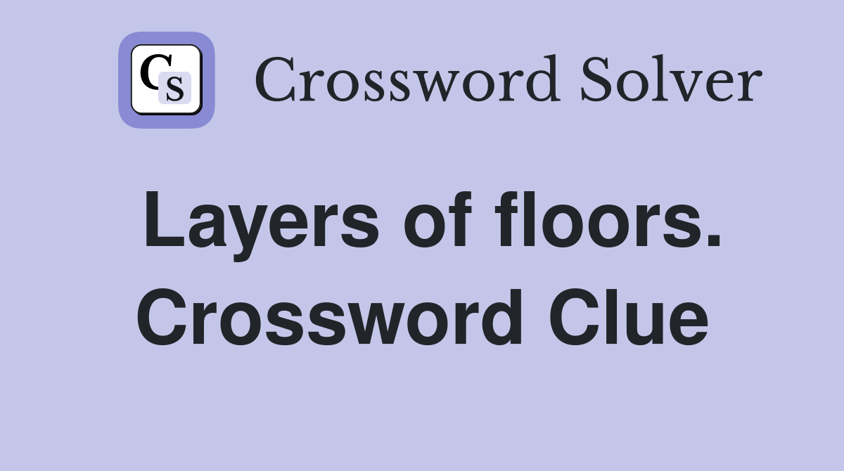 Layers of floors. Crossword Clue