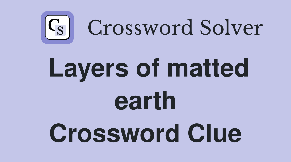 Layers of matted earth Crossword Clue
