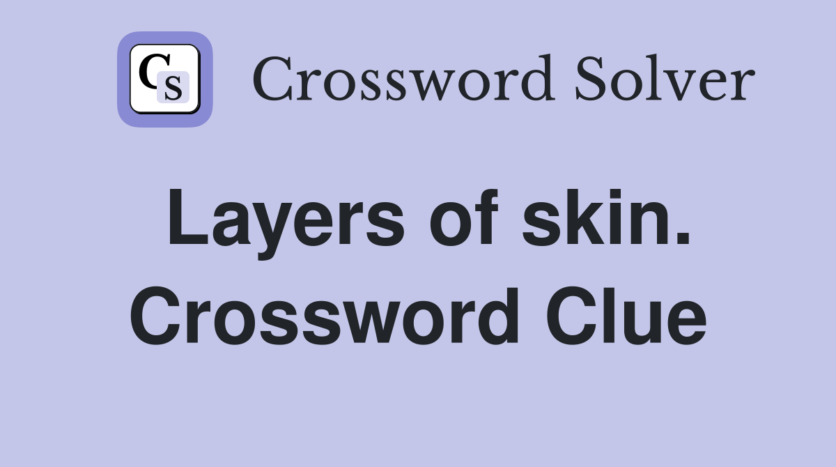 Layers of skin. Crossword Clue