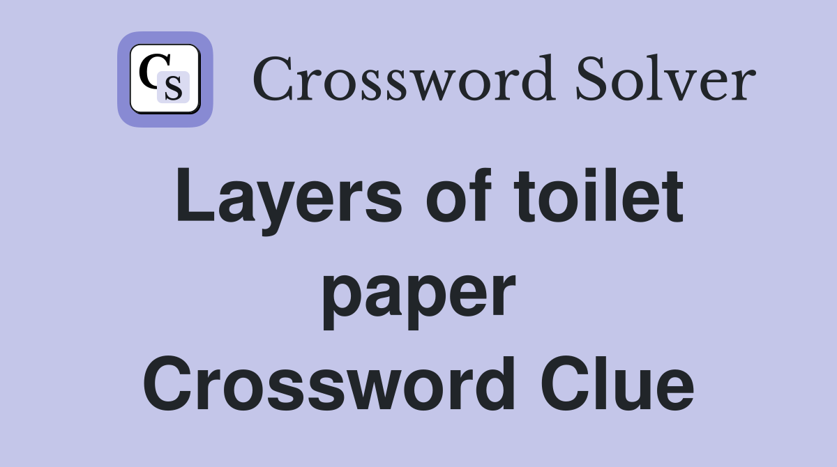 Layers of toilet paper Crossword Clue