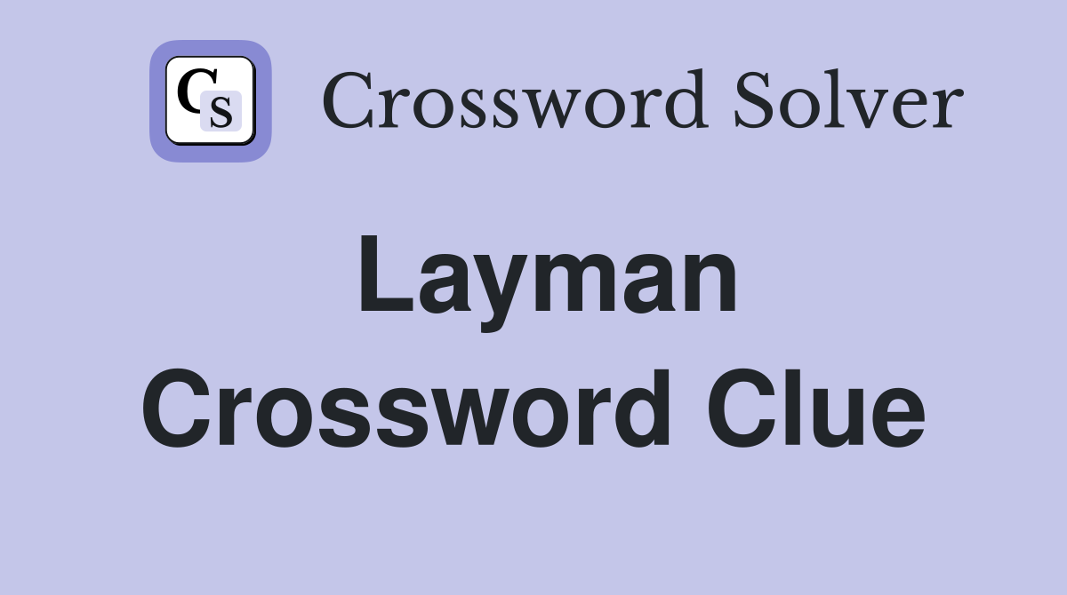 Layman Crossword Clue