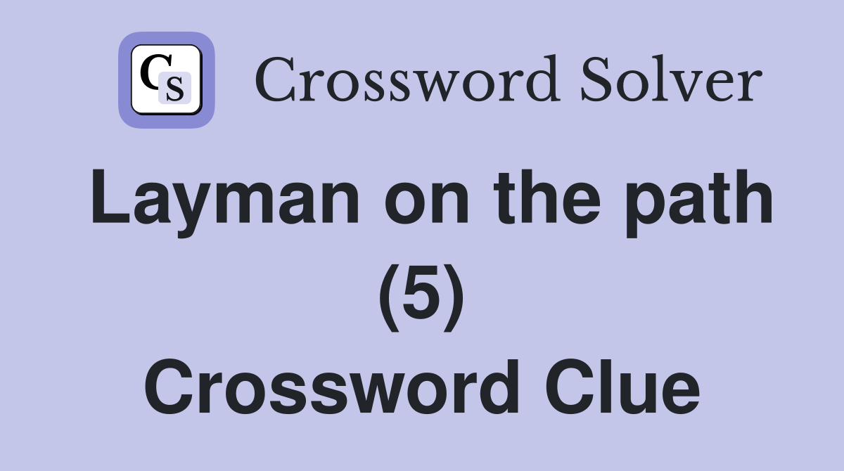 Layman on the path (5) Crossword Clue