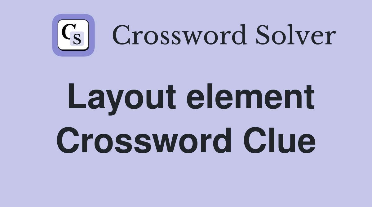 Layout element Crossword Clue