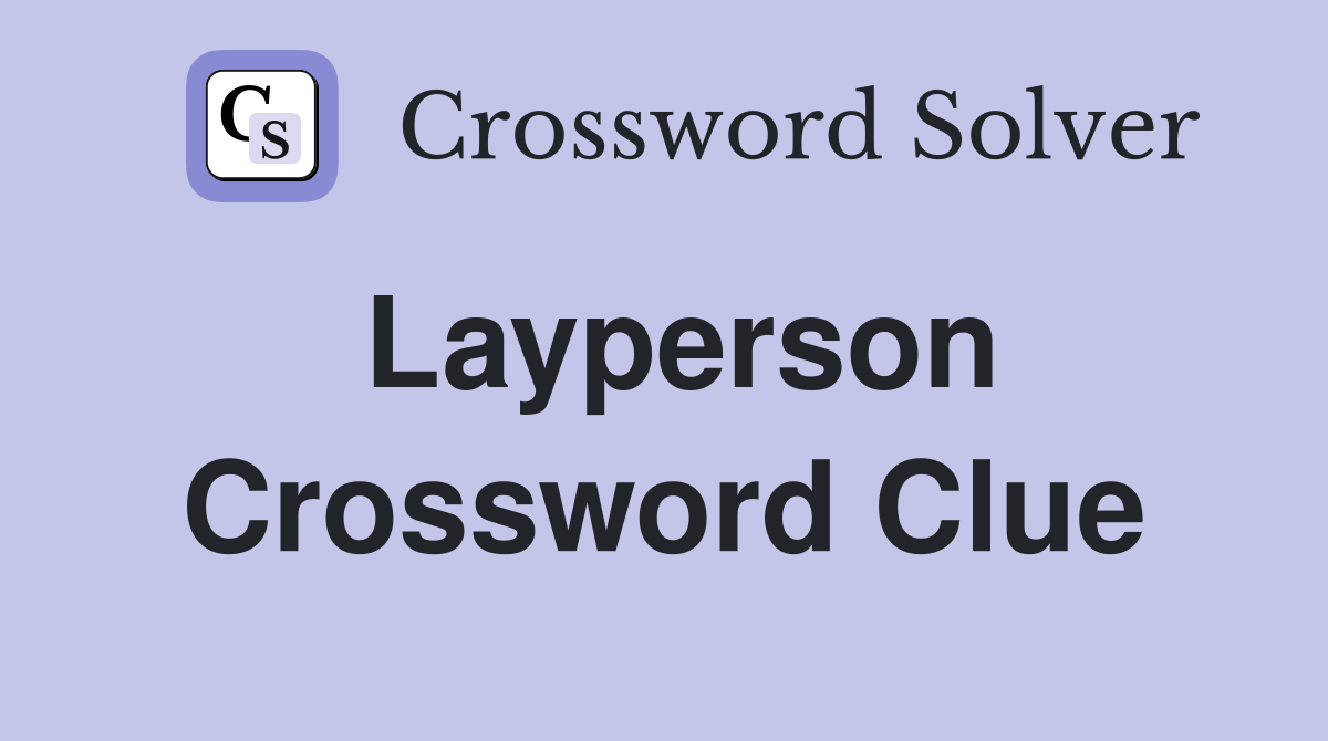 Layperson Crossword Clue