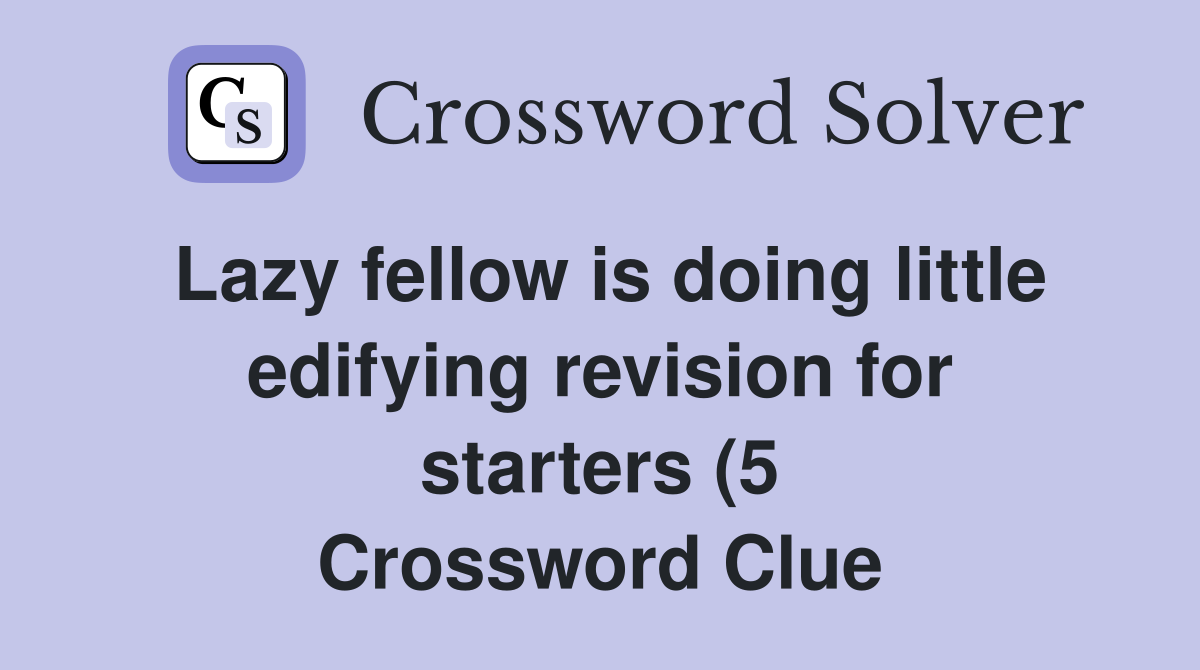 Lazy fellow is doing little edifying revision for starters (5 Lazy fellow is doing little edifying revision for starters (5