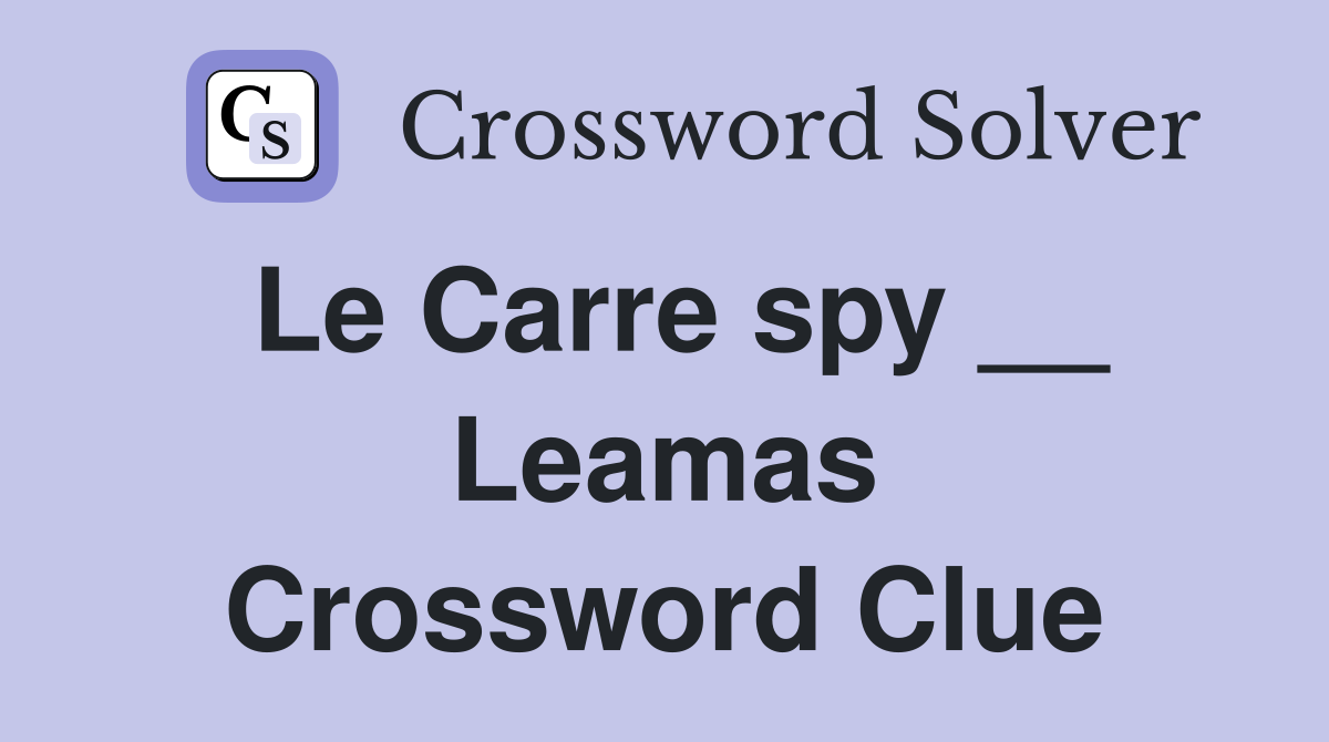 Le Carre spy __ Leamas Crossword Clue