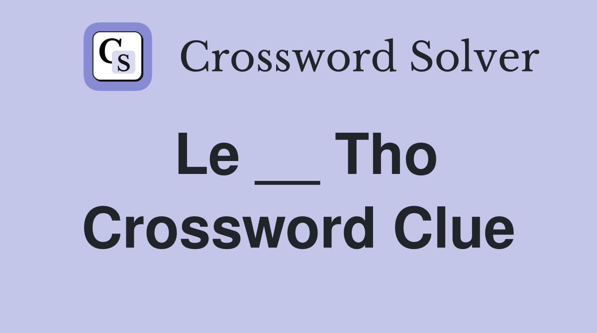 Le __ Tho Crossword Clue