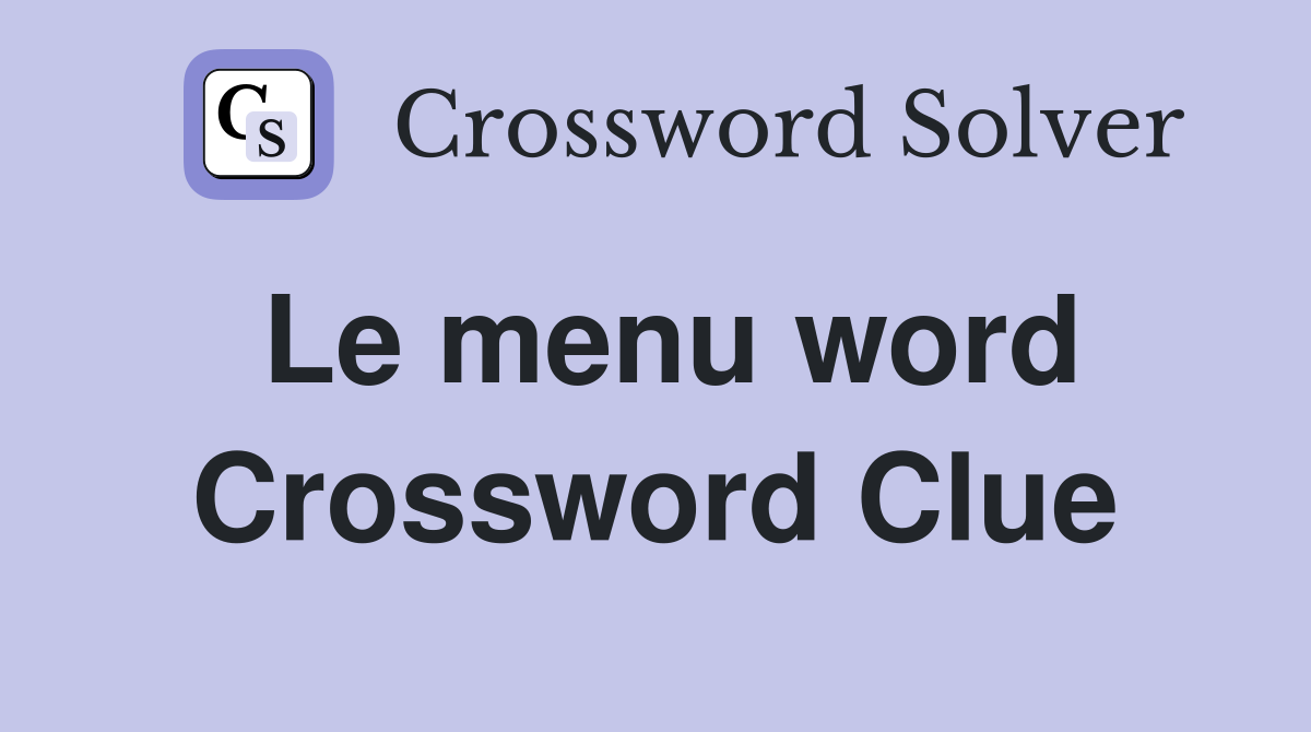 Le menu word Crossword Clue