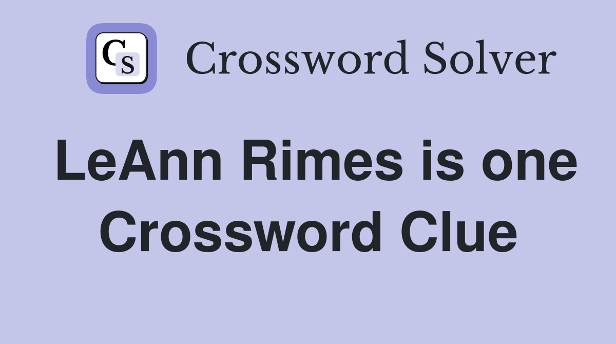 LeAnn Rimes is one Crossword Clue