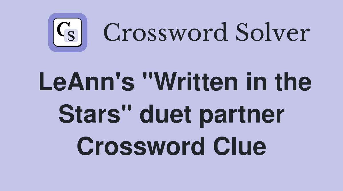 LeAnn's "Written in the Stars" duet partner Crossword Clue