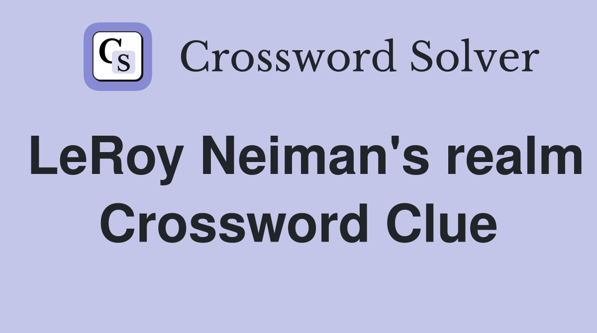 LeRoy Neiman's realm Crossword Clue