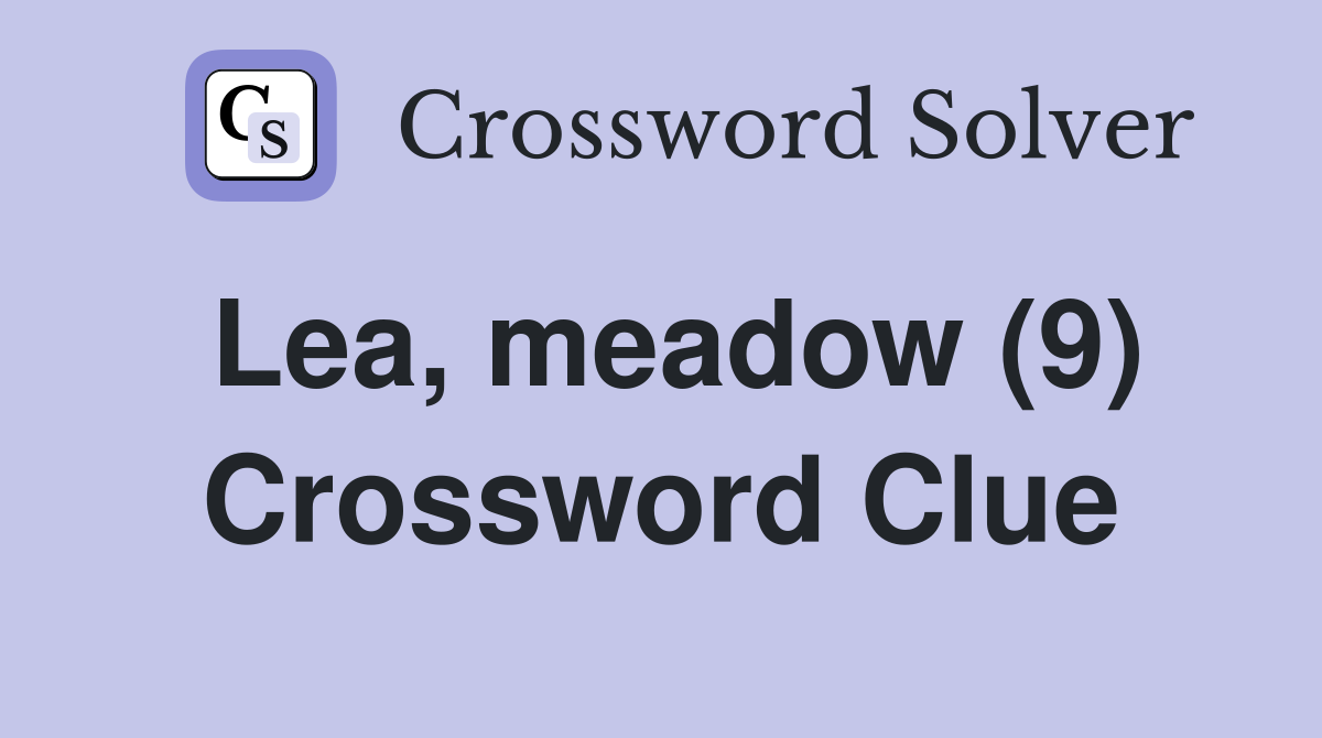 Lea, meadow (9) Crossword Clue