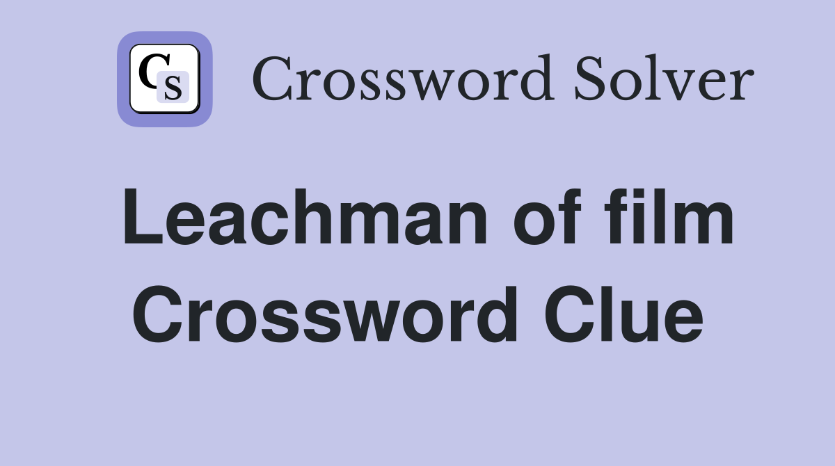 Leachman of film Crossword Clue