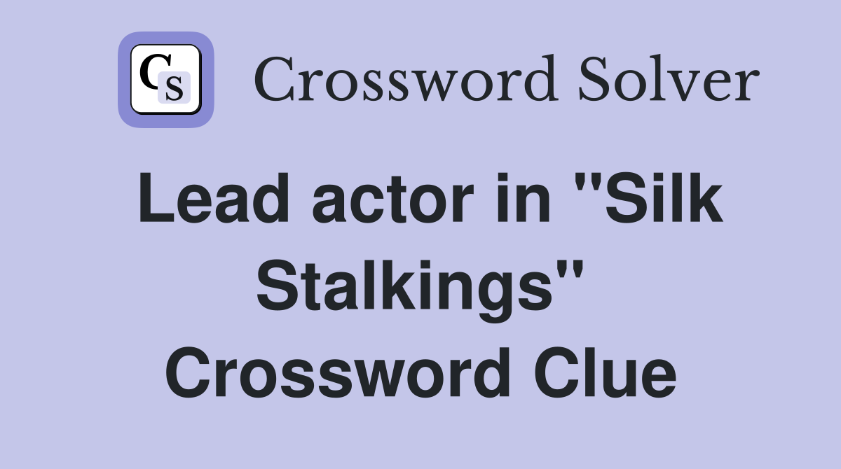 Lead actor in ''Silk Stalkings'' Crossword Clue