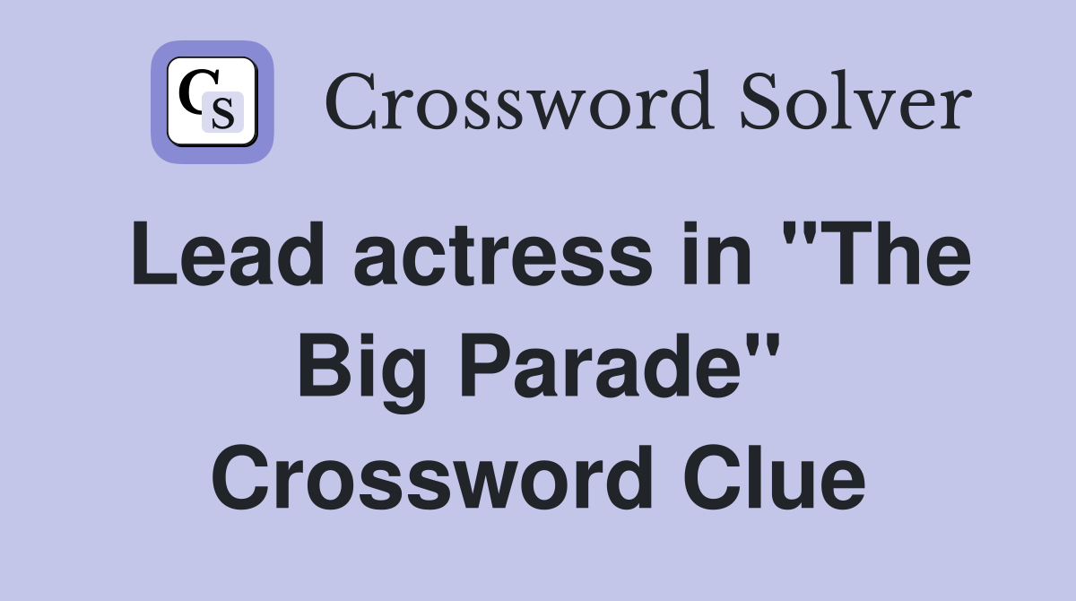 Lead actress in "The Big Parade" Crossword Clue