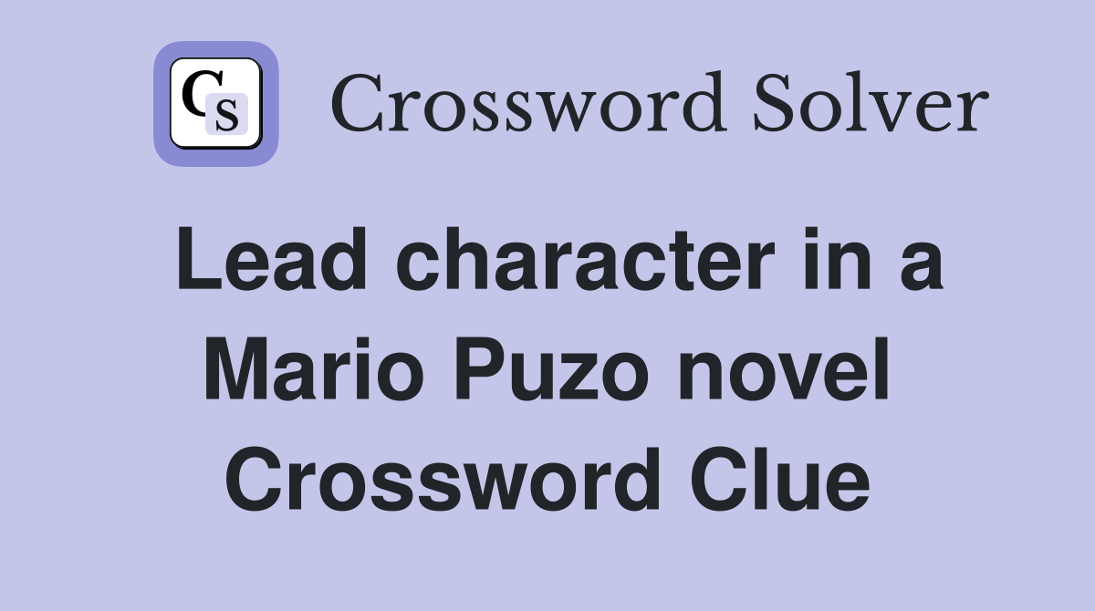 Lead character in a Mario Puzo novel Crossword Clue