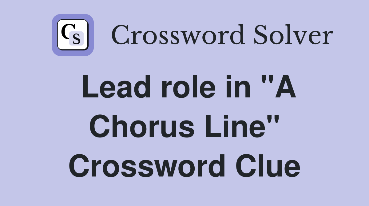 Lead role in "A Chorus Line" Crossword Clue