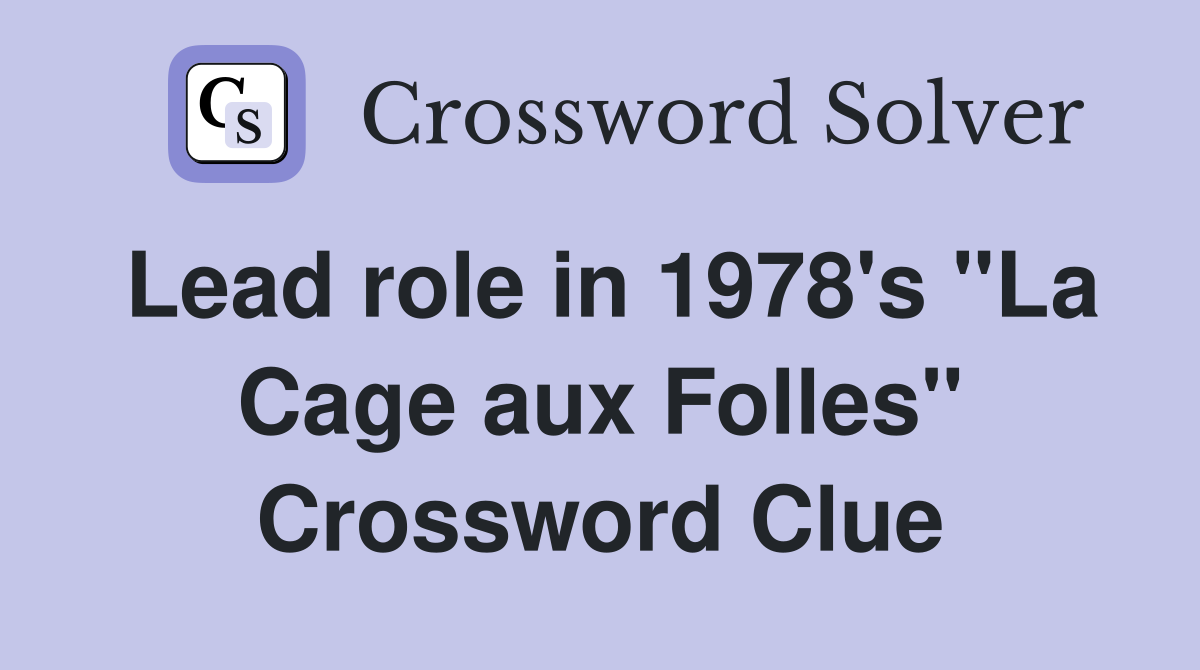 Lead role in 1978's "La Cage aux Folles" Crossword Clue