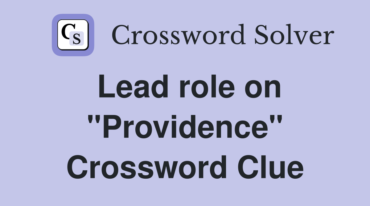 Lead role on "Providence" Crossword Clue