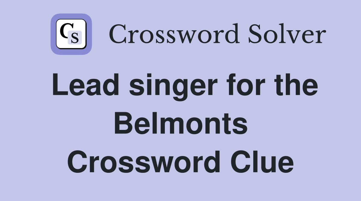 Lead singer for the Belmonts Crossword Clue
