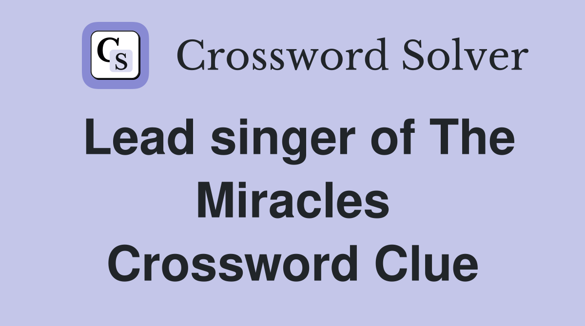 Lead singer of The Miracles Crossword Clue