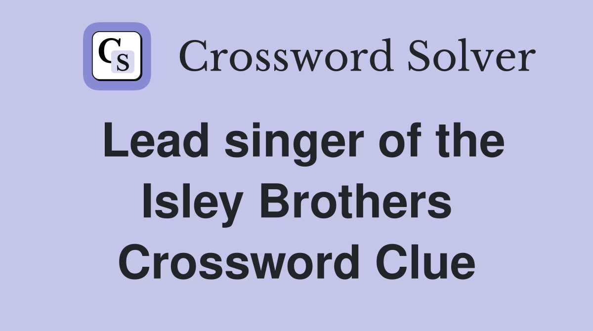 Lead singer of the Isley Brothers Crossword Clue