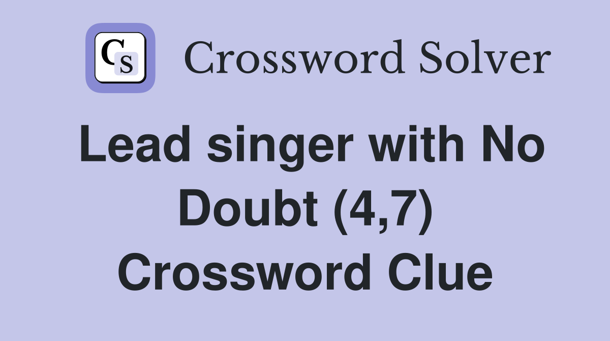 Lead singer with No Doubt (4,7) Crossword Clue