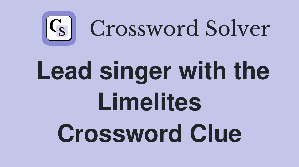 Lead singer with the Limelites Crossword Clue