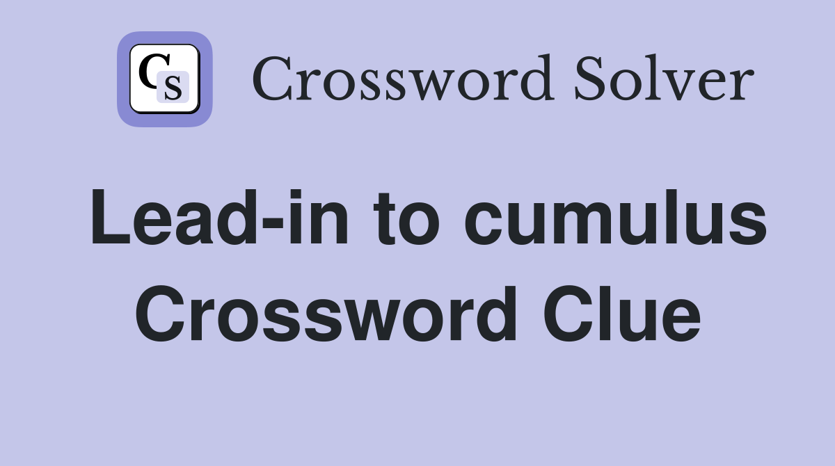 Lead-in to cumulus Crossword Clue
