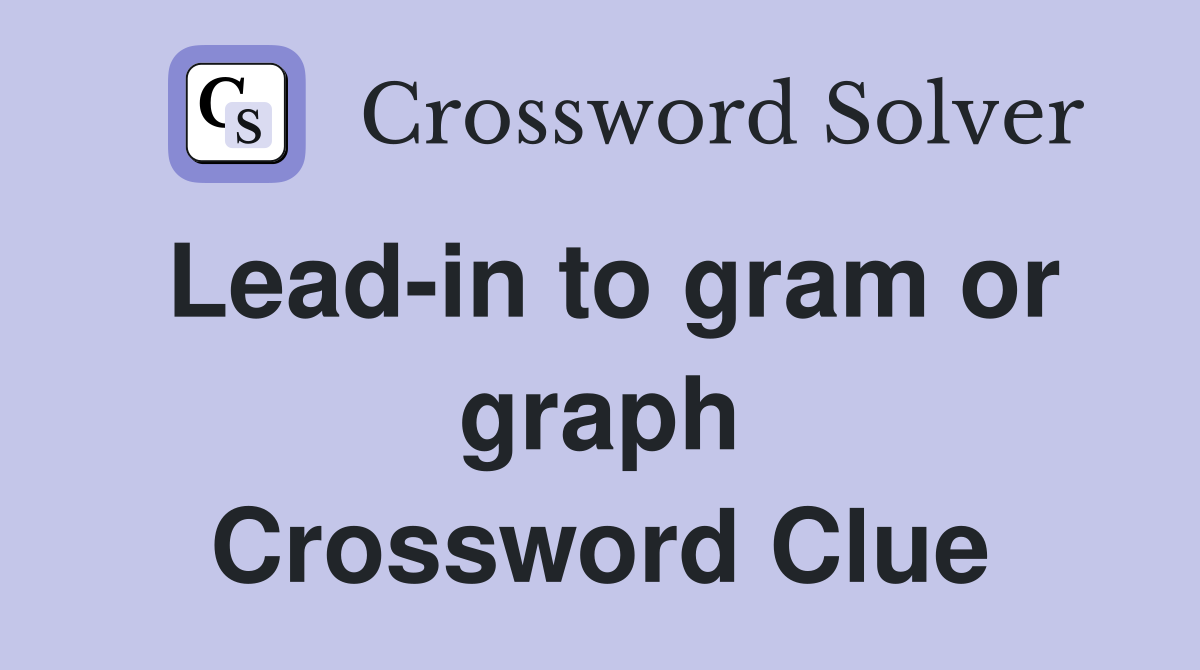 Lead-in to gram or graph Crossword Clue