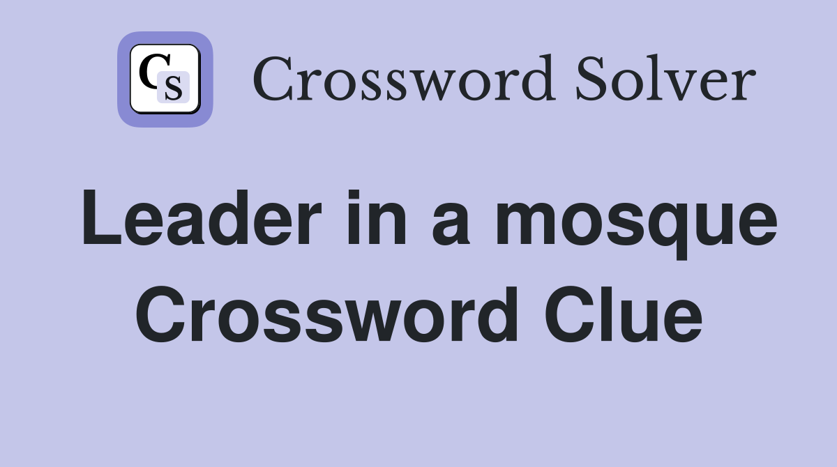 Leader in a mosque Crossword Clue
