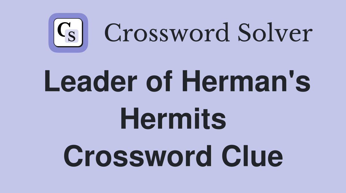 Leader of Herman's Hermits Crossword Clue