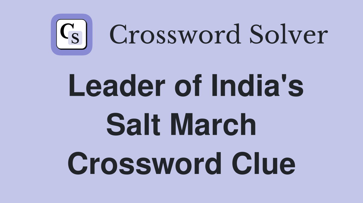 Leader of India's Salt March Crossword Clue