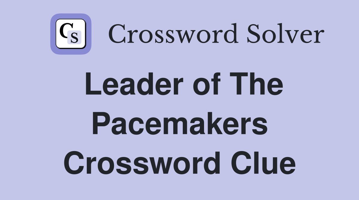 Leader of The Pacemakers Crossword Clue