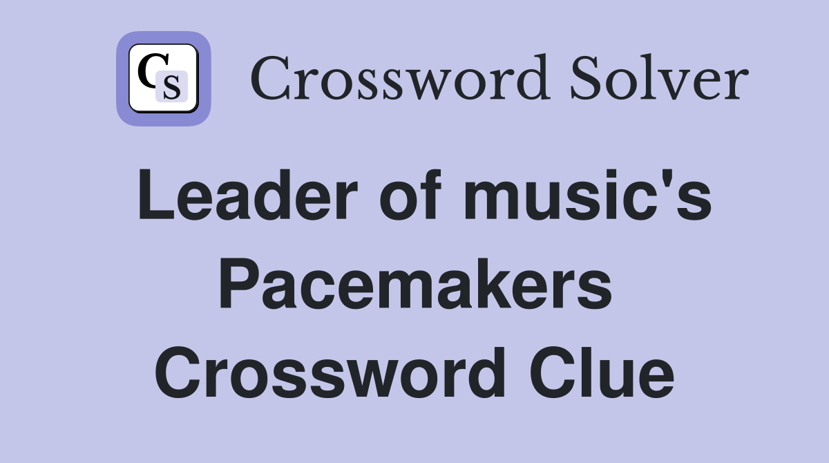 Leader of music's Pacemakers Crossword Clue