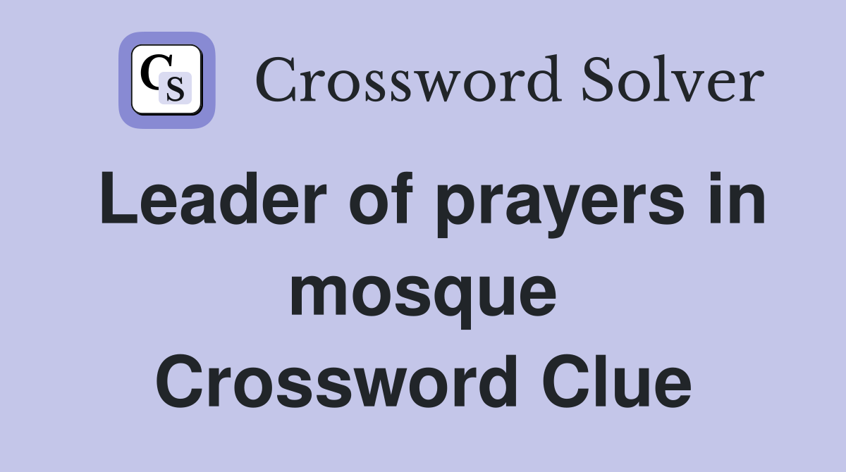 Leader of prayers in mosque Crossword Clue