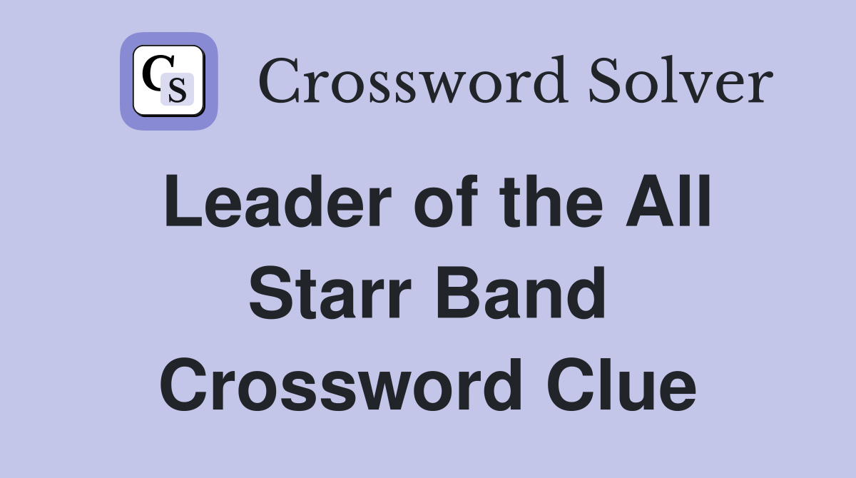 Leader of the All Starr Band Crossword Clue