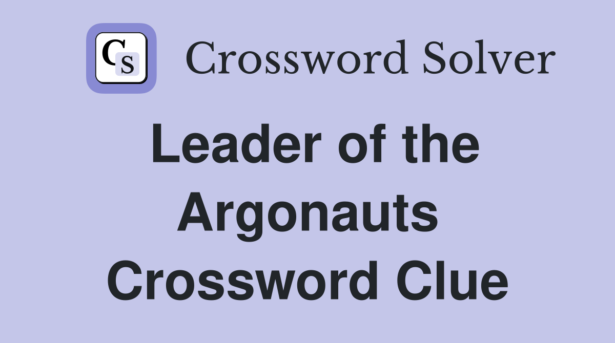 Leader of the Argonauts Crossword Clue