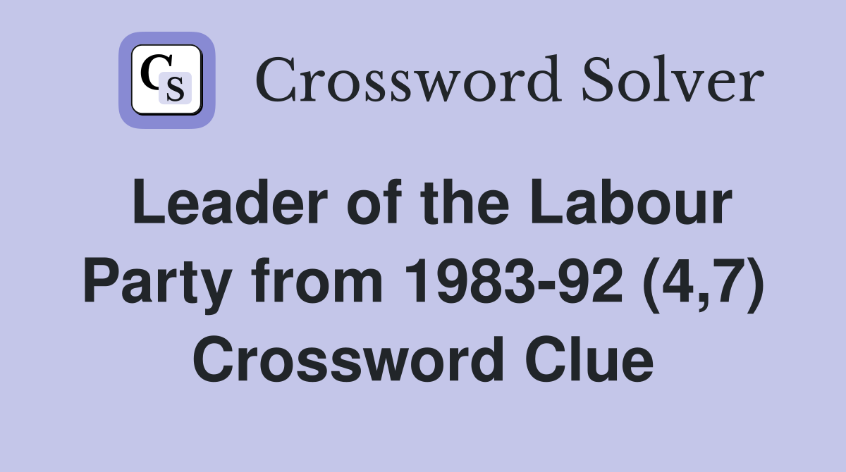 Leader of the Labour Party from 1983-92 (4,7) Crossword Clue