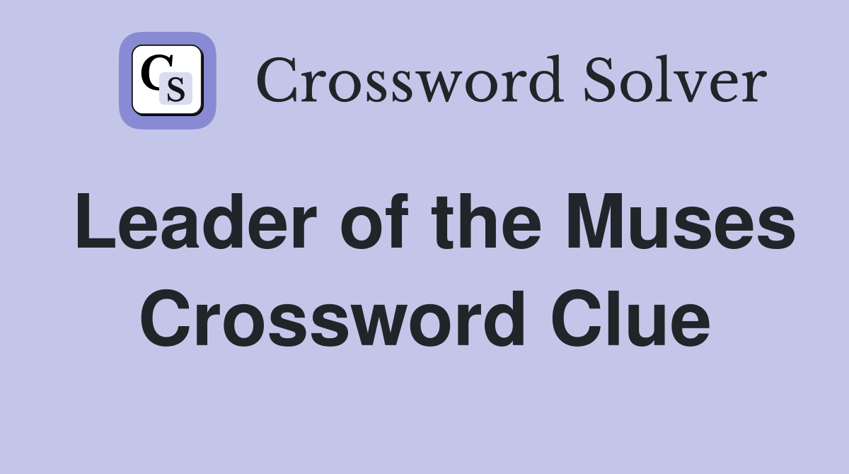 Leader of the Muses Crossword Clue