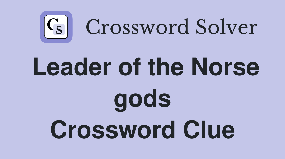 Leader of the Norse gods Crossword Clue