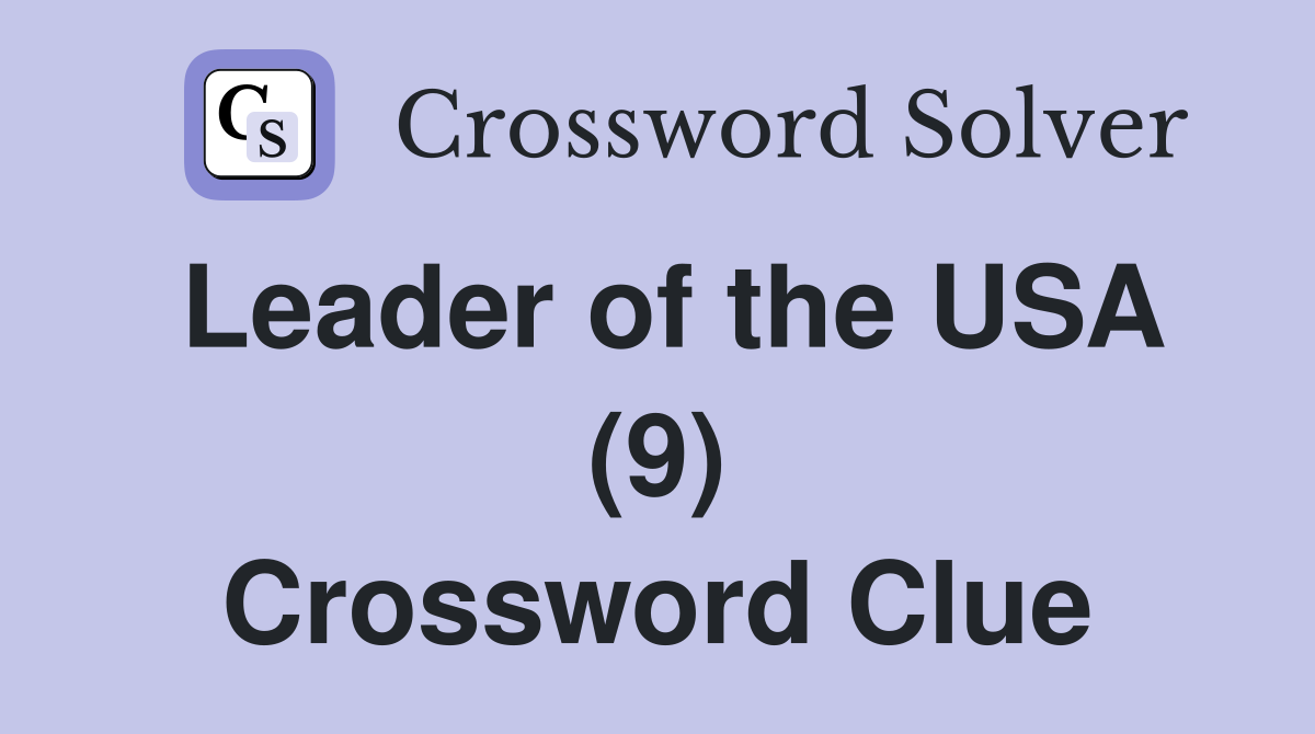 Leader of the USA (9) Crossword Clue